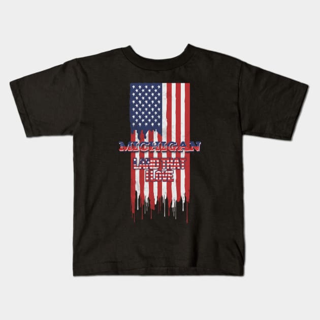 State of Michigan Patriotic Distressed Design of American Flag With Typography - Land That I Love Kids T-Shirt by KritwanBlue